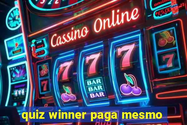 quiz winner paga mesmo